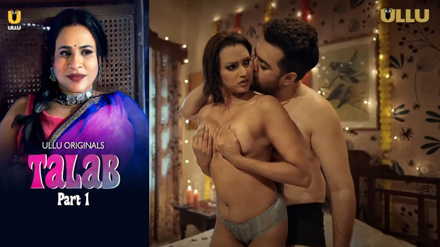 Talab Part 1 – Ullu Hottest New Web Series 2025